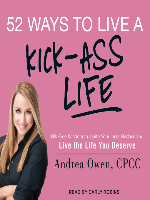 Title details for 52 Ways to Live a Kick-Ass Life by Andrea Owen - Wait list